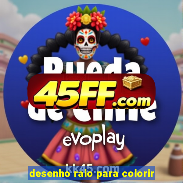desenho raio para colorir